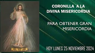 CORONILLA A LA DIVINA MISERICORDIA HOY LUNES 25112024  3 00 A M [upl. by Theodore]