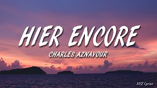 Charles Aznavour  Hier encore Lyrics [upl. by Cofsky118]