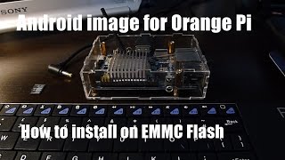 The best ANDROID with KODI for Orange Pi PLUS install on EMMC Flash [upl. by Nahtannoj]