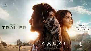 Kalki 2898 AD Trailer  Hindi  Prabhas  Amitabh Bachchan  Kamal Haasan  Deepika  Nag Ashwin [upl. by Eirlav]