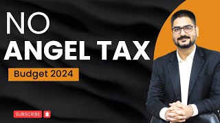 NO ANGEL TAX  Budget 2024 Update  by CA Kushal Soni [upl. by Daza]