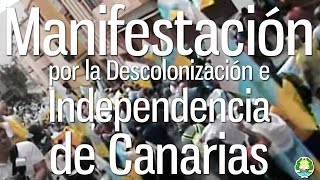 Manifestación por la Descolonización e Independencia de Canarias [upl. by Munmro]