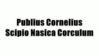 Publius Cornelius Scipio Nasica Corculum [upl. by Darcee73]