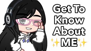 Get To Know About ✨ME✨  Gacha Meme… [upl. by Atinniuq]