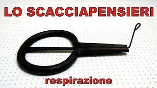 Lo Scacciapensieri  respirazione [upl. by Eustis]