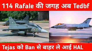 ब्रेकिंग 114 Rafale की जगह 114 Tedbf  HAL Developing banned Tejas Component [upl. by Cath]