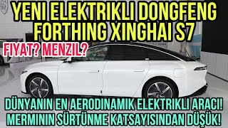 Yeni Elektrikli Dongfeng Forthing Xinghai S7 ile Sizlerleyiz Fiyat Menzil [upl. by Anahoj]