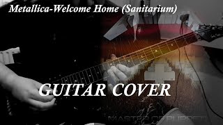 MetallicaWelcome Home SanitariumGuitar Cover [upl. by Morris]