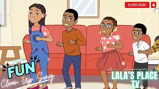 Clean Up Song  Tidy Up Song  Lalas Place  Kids Songs  Nursery Rhymes lalasplactv lalasplace [upl. by Welbie661]