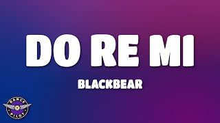 Blackbear  Do Re Mi Tarro Remix Lyrics [upl. by Frankie]