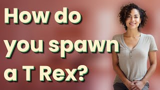 How do you spawn a T Rex [upl. by Dib]