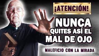 ¡Atención ¿TE HAN HECHO MAL DE OJO  Es una forma directa de maleficio  Padre Amorth [upl. by Ahsak]