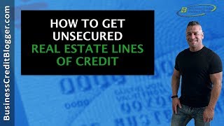 How to Get Unsecured Real Estate Lines of Credit [upl. by Zined]