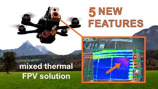 5 NEW Features  Firmware UPDATE  Mixed Thermal FPV  InEL IRCAM [upl. by Catherina21]