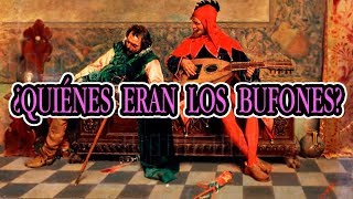 ¿Quiénes eran los bufones [upl. by Kcirdneh]