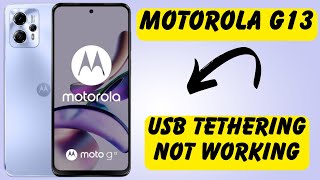 Motorola G13 USB Tethering  Usb Tethering Not Working Problem  Usb Not Connected [upl. by Rossing]