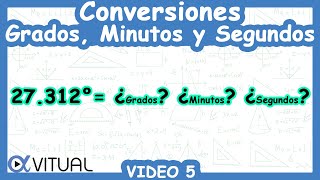 💫 Convertir un Ángulo a Grados Minutos y Segundos  Video 5 [upl. by Yelnet]