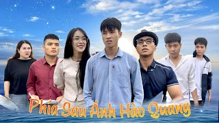 Phía Sau Ánh Hào Quang [upl. by Dickman495]