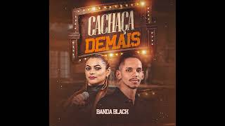 Cachaça Demais  Banda Black [upl. by Dam142]