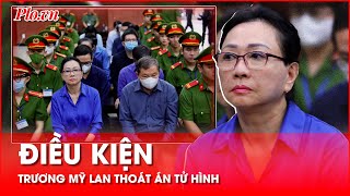 HĐXX phúc thẩm Bị cáo Trương Mỹ Lan sẽ được xem xét giảm xuống tù chung thân nếu… PLO [upl. by Jones285]