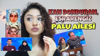 PALU AİLESİ Türkiyenin en esrarengiz olayı Bütün olaylar genel özet  KARANLIK DOSYALAR [upl. by Steele957]