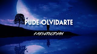 Kaisernooryam  Pude Olvidarte 2016 [upl. by Huber]