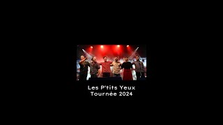 Tournée 2024  Les Ptits Yeux [upl. by Adli]