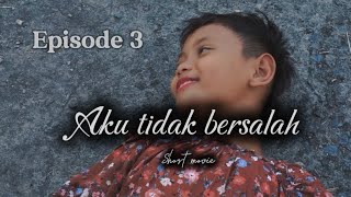 AKU TIDAK BERSALAHepisode3 [upl. by Ebag]