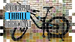 REVIEW SEPEDA THRILL RICOCHET T120 40  MTB INDONESIA [upl. by Jarnagin]