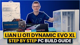 Lian Li O11 Dynamic Evo XL Build  Step by Step Guide [upl. by Chev889]