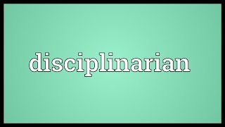 Disciplinarian Meaning [upl. by Bobbe]