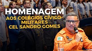 Sessão Solene em Homenagem aos Colégios CívicoMilitares  Cel Sandro Gomes [upl. by Initirb810]