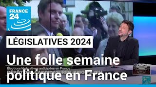 Législatives 2024  une folle semaine politique en France • FRANCE 24 [upl. by Diao]