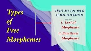 Types of Free Morphemes Lexical Morphemes and Functional Morphemes L6 Morphology [upl. by Delmore]