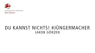 Du kannst nichts Jüngermacher  Jakob Görzen [upl. by Eniledgam105]