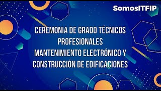 📸🎓Grados ITFIP Técnicos Profesionales Mantenimiento Electrónico Y Construcción De Edificaciones [upl. by Bradski355]