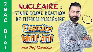 2BAC Biof  Nucléaire  Etude d’une réaction de fusion nucléaire  Exercice  avec Pr Noureddine [upl. by Rockwood]