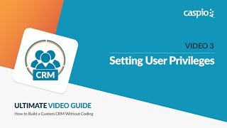 Building a Custom CRM Without Coding  Part 3 of 5  Setting User Privileges [upl. by Dav548]