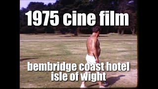 📽 bembridge coast hotel  cine film  1975  warners  isle of wight [upl. by Cutcliffe]