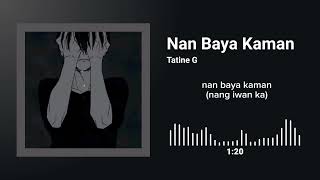 Tatine G  Nan Baya Kaman  Waray Version Of TIYATAHANAN  Prod by sleepless beat [upl. by Kifar]