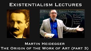 Martin Heidegger  The Origin of the Work of Art part 3  Existentialist Philosophy amp Literature [upl. by Eixid]