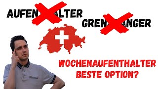 Warum du in der Schweiz Wochenaufenthalter werden musst🚗Es kann die perfekte Option für dich sein [upl. by Aniteb857]