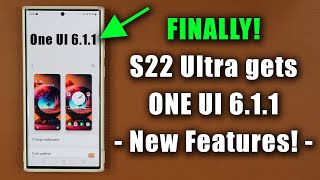 Samsung Galaxy S22 Ultra  Official ONE UI 611 Update is HERE  25 New Features [upl. by Heins]