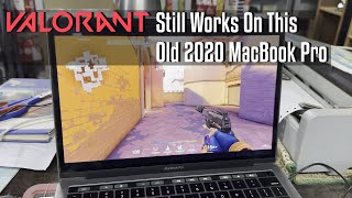 Valorant Still Works On This Old 2020 MacBook Pro [upl. by Russell17]