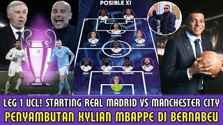 LEG 1 UCL❗Starting Line Up Real Madrid Vs Manchester City🔥Penyambutan Mbappe Di Bernabeu😍Kroos stay✅ [upl. by Nodaj]