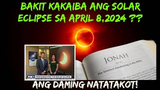 BAKIT KAKAIBA ANG SOLAR ECLIPSE SA APRIL 82024ANO ANG SENYALES NITO [upl. by Lsil204]