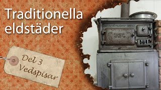 Traditionella eldstäder Del 3 Vedspisar [upl. by Arielle]