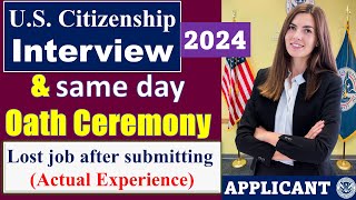 New 2024  US Citizenship Interview Test and same day Oath Ceremony Actual applicants Experience [upl. by Adnoek]