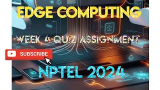 Edge Computing Week 4 Quiz Assignment Solution  NPTEL 2024 [upl. by Kenyon439]