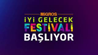 MİGROS İYİ GELECEK FESTİVALİ 5 NİSANDA BAŞLIYOR [upl. by Tayler401]